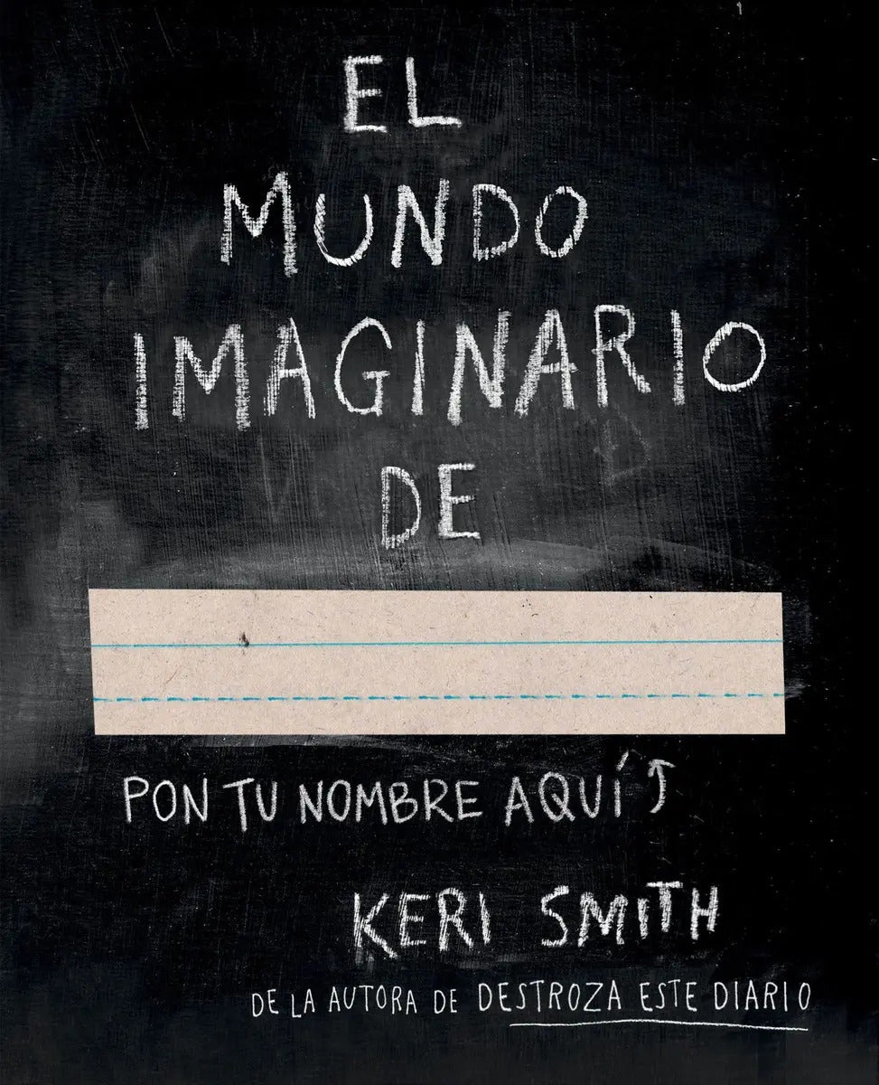 Portada de El Mundo Imaginario De..., De Smith, Keri. Serie Libros Singulares, Vol. 0.0. Editorial Paidos México, Tapa Bland…