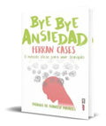 Portada de Bye Bye Ansiedad [ El Metodo Rapido Para Vivir Tranquilo ]