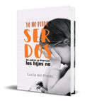 Portada de Libro Yo No Puedo Ser Dos [ Lucia Del Prado ] Original