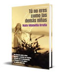 Portada de Libro Tú No Eres Como Las Demás Niñas [ Original ]