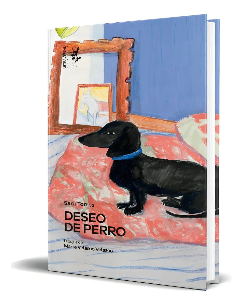 Portada de Libro Deseo De Perro [ Sara Torres ] Original, De Sara Torres. Editorial Letraversal, Tapa Blanda En Español, 2023
