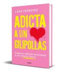 Portada de Libro Adicta A Un Gilipollas [ Lara Ferreiro ] Original