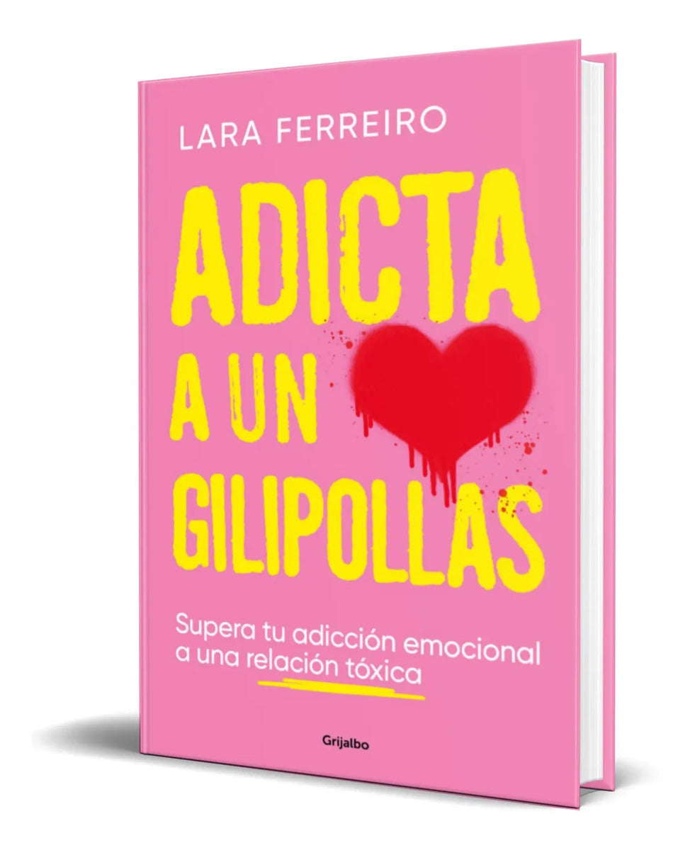 Portada de Libro Adicta A Un Gilipollas [ Lara Ferreiro ] Original