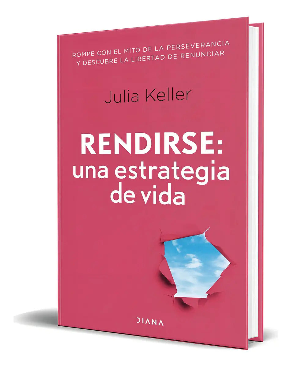 Portada de Libro Rendirse [ Una Estrategia De Vida ] Original: Una Estrategia De Vida, De Julia Keller., Vol. 1. Editorial D…