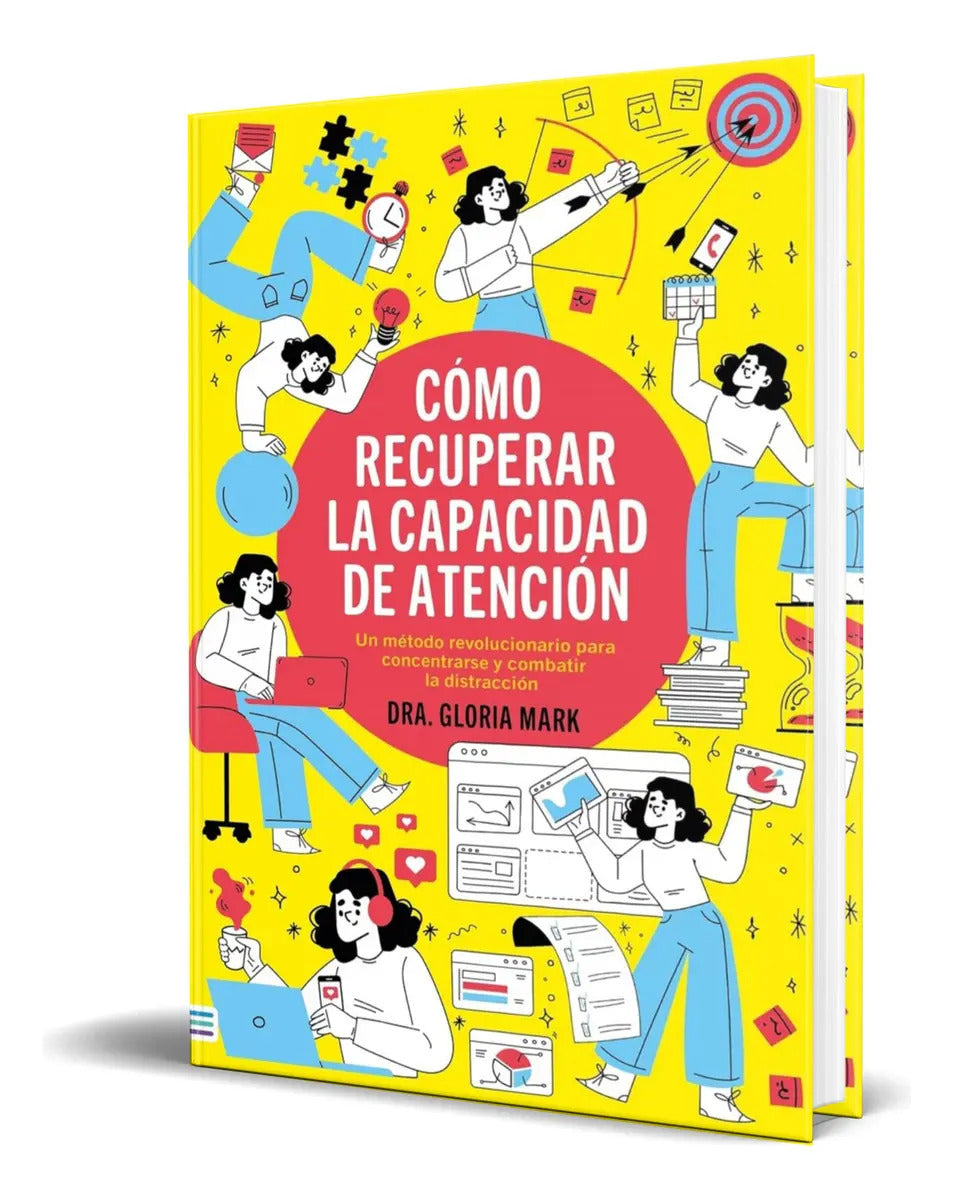 Portada de Libro Cómo Recuperar La Capacidad De Atención [ Original ], De Gloria Mark. Editorial Tendencias, Tapa Blanda En…
