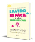 Portada de Libro La Vida Es Facil Si Sabes Simplificar [ Original ]