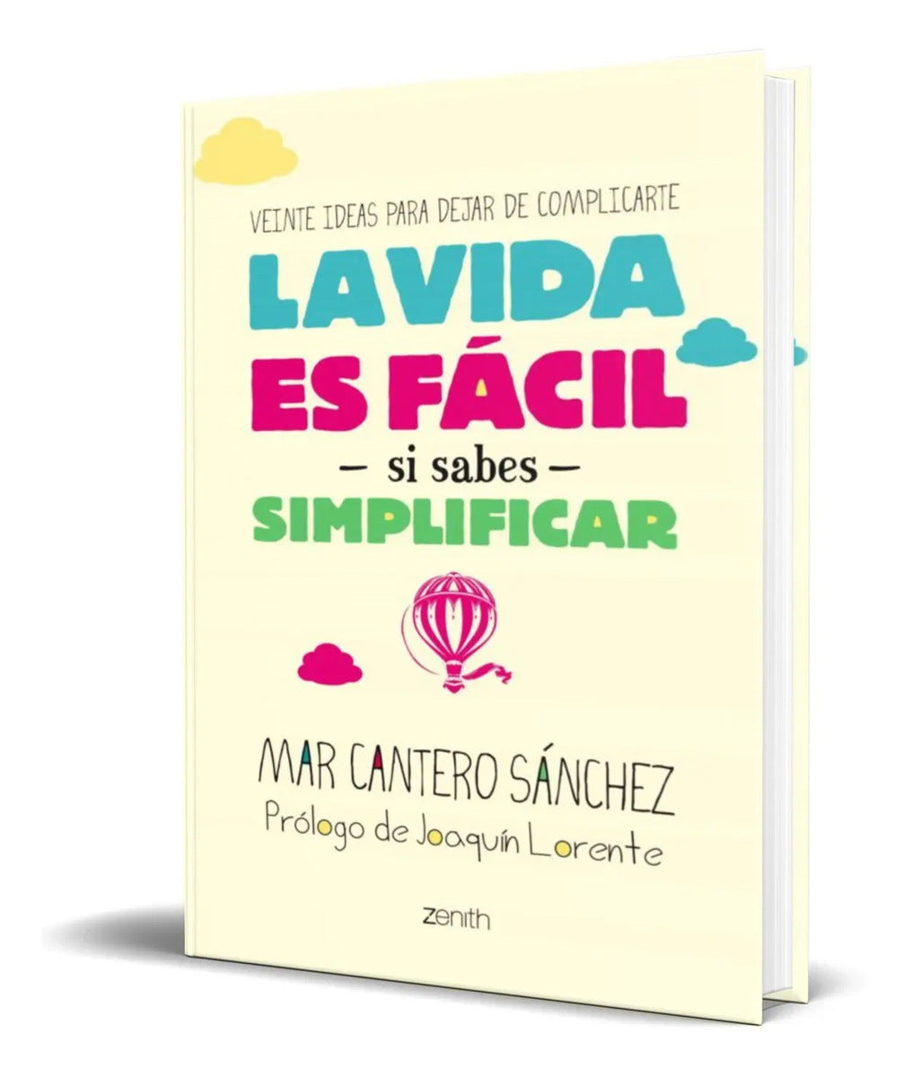 Portada de Libro La Vida Es Facil Si Sabes Simplificar [ Original ]