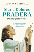 Portada de Vida De Maria Dolores Pradera: Déjame Que Te Cuente, De Cabrerizo Felipe., Vol. 1. Editorial Roca Editorial, Tapa…