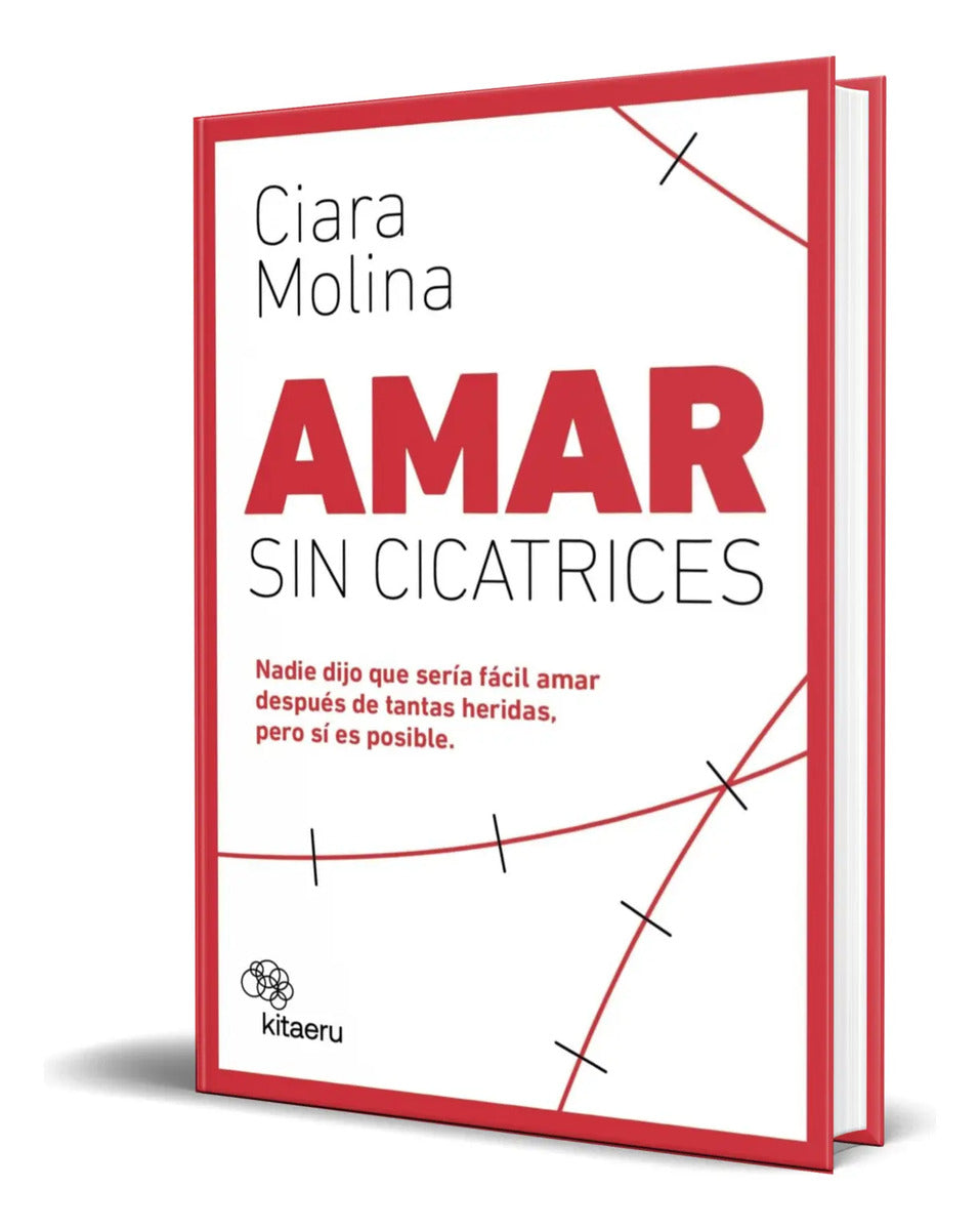 Portada de Libro Amar Sin Cicatrices [ Ciara Molina ] Original