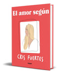Portada de El Amor Según, De Cris Fuertes. Editorial Random Cómic, Tapa Dura En Español, 2023