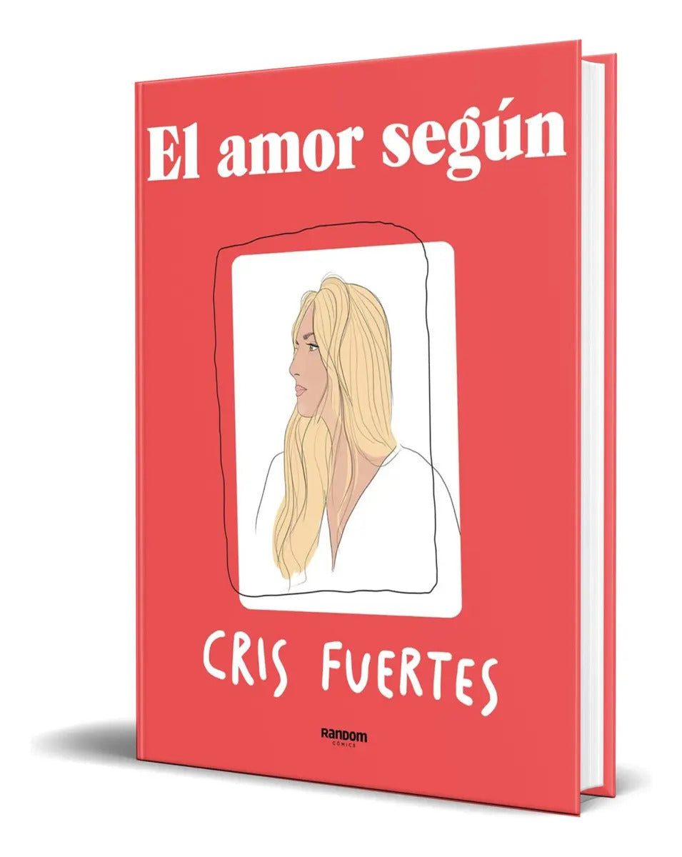 Portada de El Amor Según, De Cris Fuertes. Editorial Random Cómic, Tapa Dura En Español, 2023