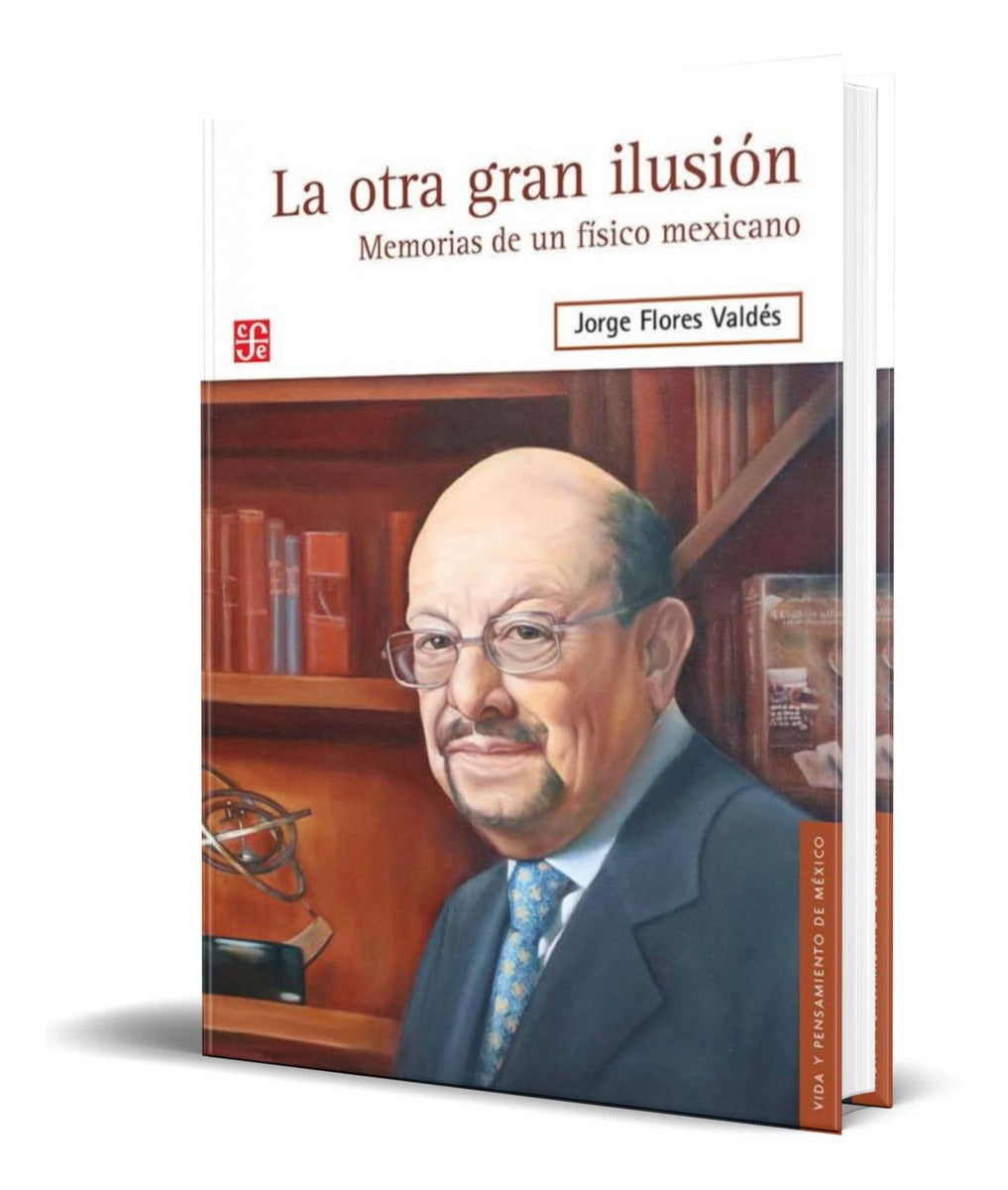 Portada de Libro La Otra Gran Ilusion [ Memorias De Un Fisico Mexicano]