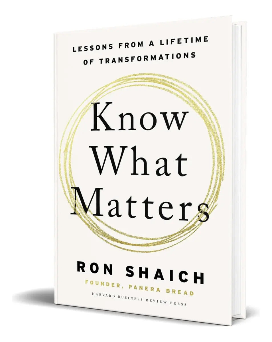 Portada de Libro Know What Matters [ Ron Shaich ] Original: Lessons From A Lifetime Of Transformations, De Ron Shaich., Vol.…