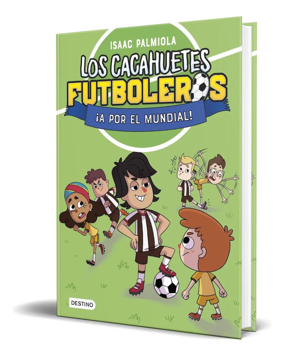Portada de Libro Los Cacahuetes Futboleros Vol.4 [ ¡a Por El Mundial! ]