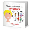 Portada de Libro Abuelo, Todos Somos Superheroes [ Original ]