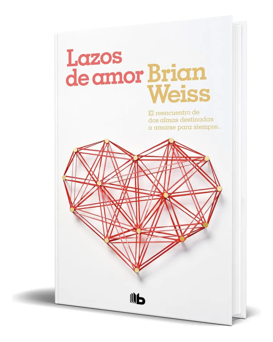 Portada de Libro Lazos De Amor [ El Reencuentro De Dos Almas ] Original