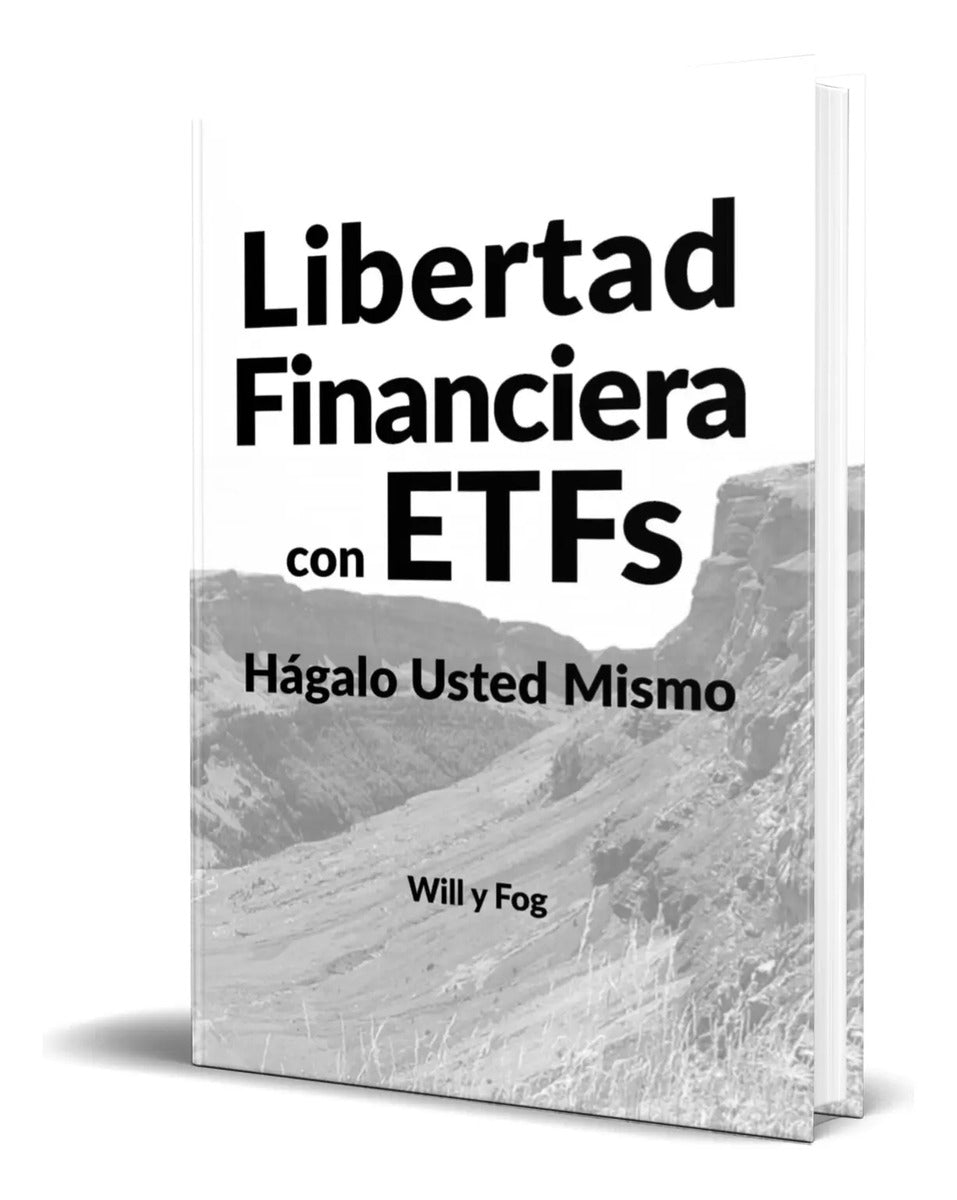 Portada de Libro Libertad Financiera Con Etfs [ Will Y Fog ] Original