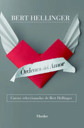 Portada de Ordenes Del Amor: Cursos Seleccionados Bert Hellinger, De Bert Hellinger., Vol. 1.0. Editorial Herder, Tapa Bland…