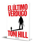 Portada de Libro El Último Verdugo [ Toni Hill ] Original, De Toni Hill., Vol. 1. Editorial Debolsillo, Tapa Blanda En Españ…