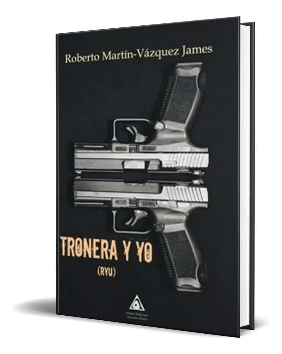 Portada de Libro Tronera Y Yo [ Roberto Martin Vazquez James ] Original