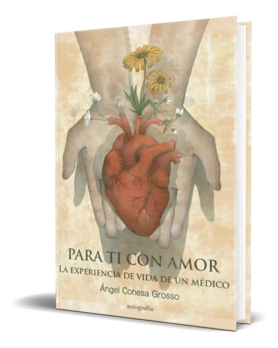 Portada de Libro Para Ti Con Amor La Experiencia De Vida De Un Médico