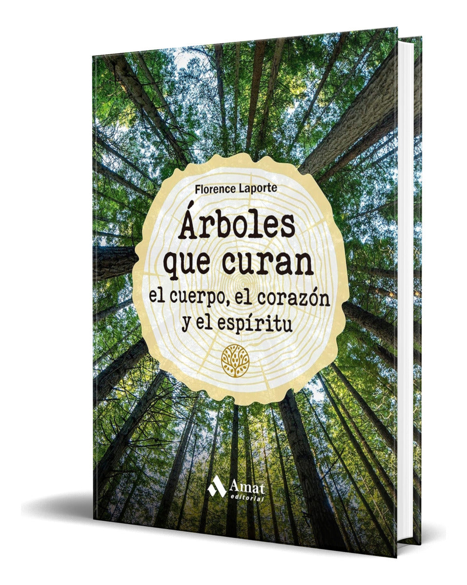 Portada de Libro Árboles Que Curan El Cuerpo, El Corazón Y El Espíritu