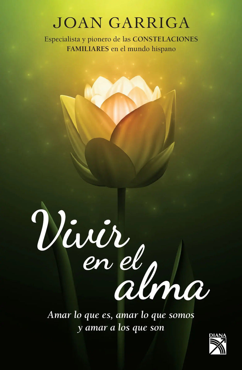 Portada de Vivir En El Alma, De Garriga, Joan. Crecimiento Personal Editorial Diana México, Tapa Blanda En Español, 2016