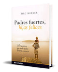 Portada de Libro Padres Fuertes, Hijas Felices [ Meg Meeker ] Original