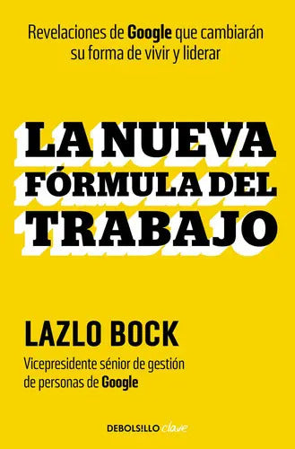 Portada de La Nueva Formula Del Trabajo, De Bock, Laszlo. Editorial Nuevas Ediciones Debolsillo S.l, Tapa Blanda En Español,…