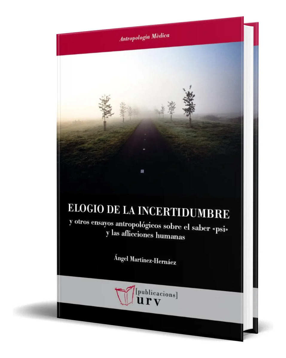 Portada de Libro Elogio De La Incertidumbre [ Ángel Martínez-hernáez ]