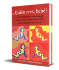 Portada de Libro Quien Eres Bebe [ Entender Mejor A Su Re Cien Nacido ]