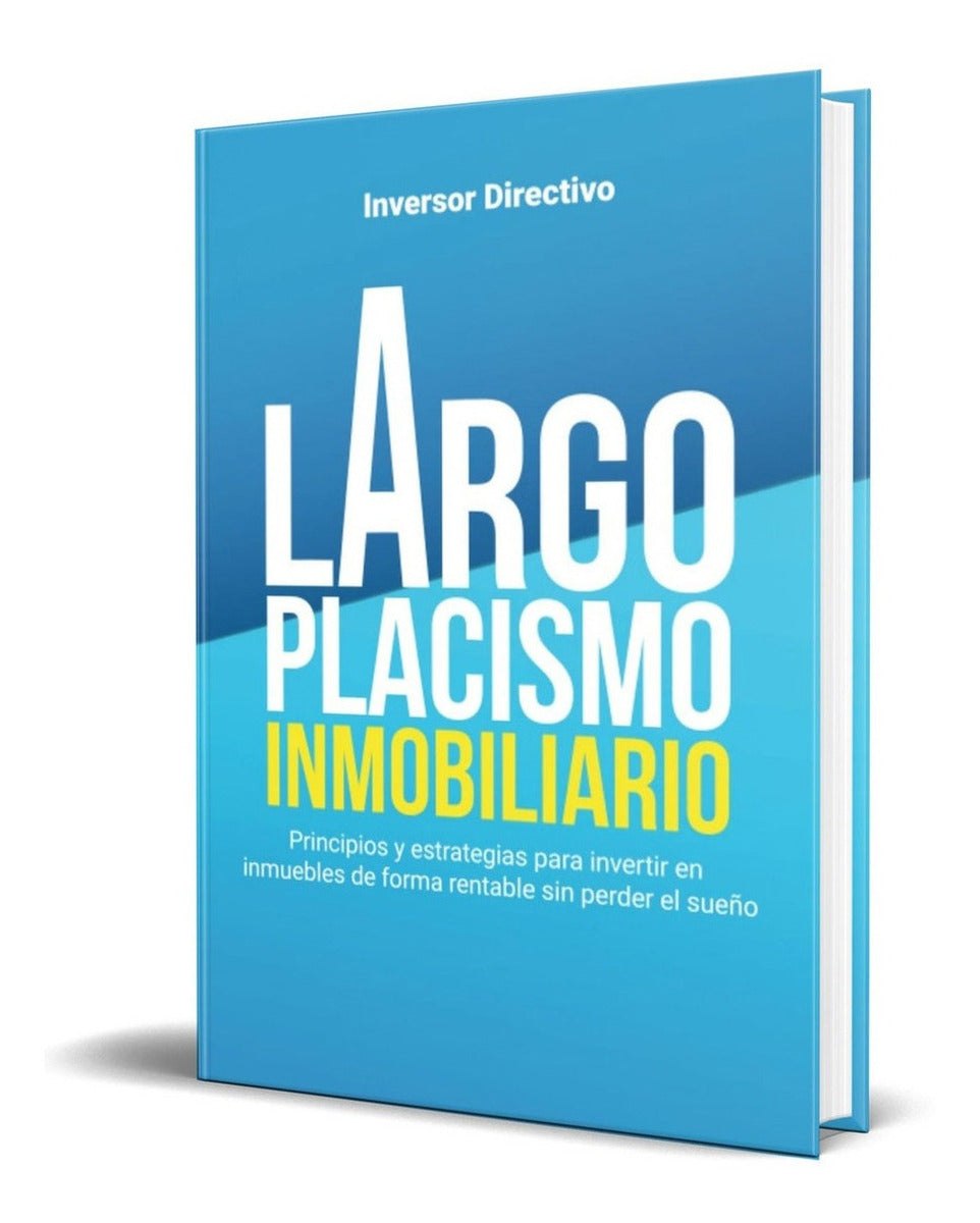 Portada de Libro Largoplacismo Inmobiliario [ Original ]
