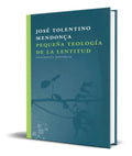 Portada de Libro Pequeña Teologia De La Lentitud [ Original ]