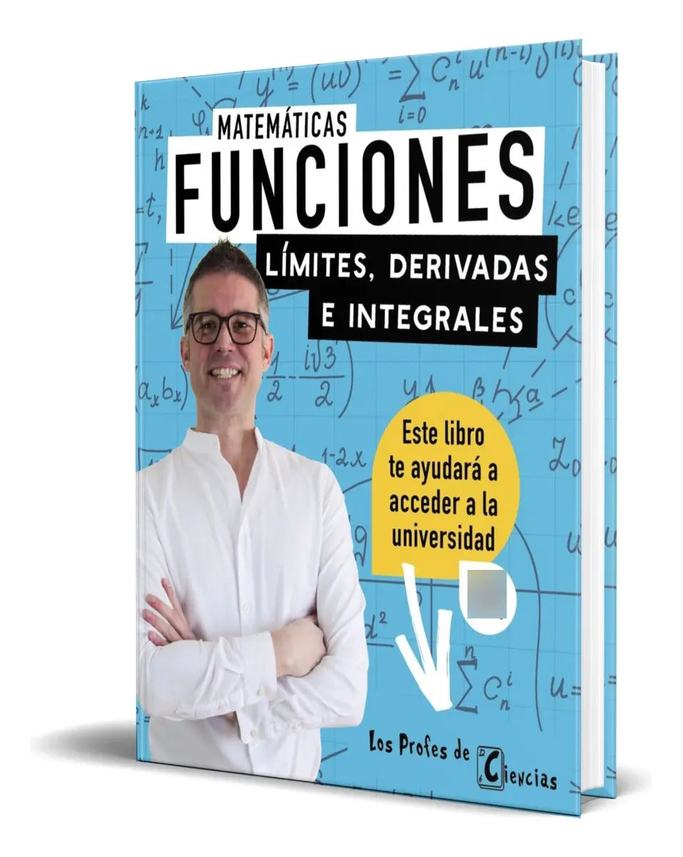 Portada de Libro Funciones. Límites, Derivadas E Integrales Original: Límites, Derivadas E Integrales, De Jhoan M. López Bal…