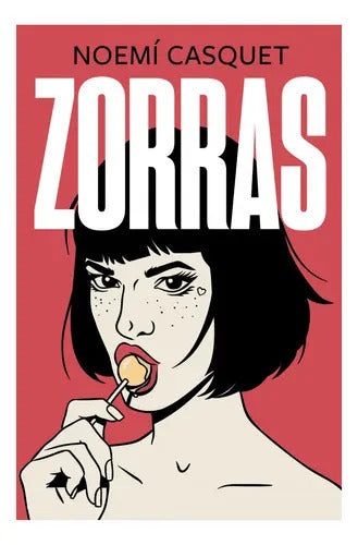 Portada de Zorras, De Noemi Casquet. Editorial Ediciones B En Español