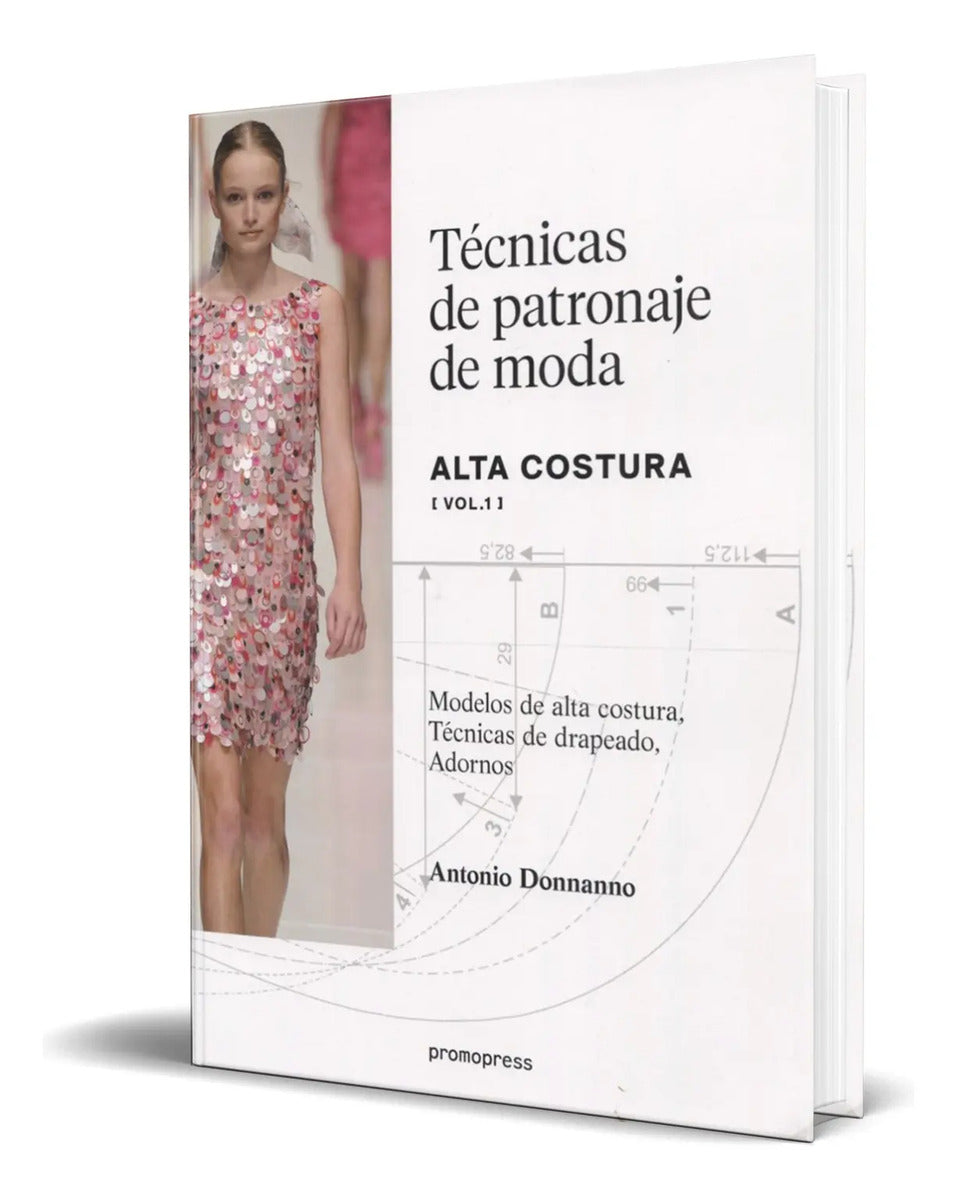 Portada de Técnicas De Patronaje De Alta Costura Vol. 1 [ Original ]