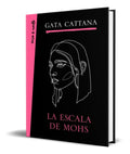 Portada de Libro La Escala De Mohs [ Gata Cattana ] Original