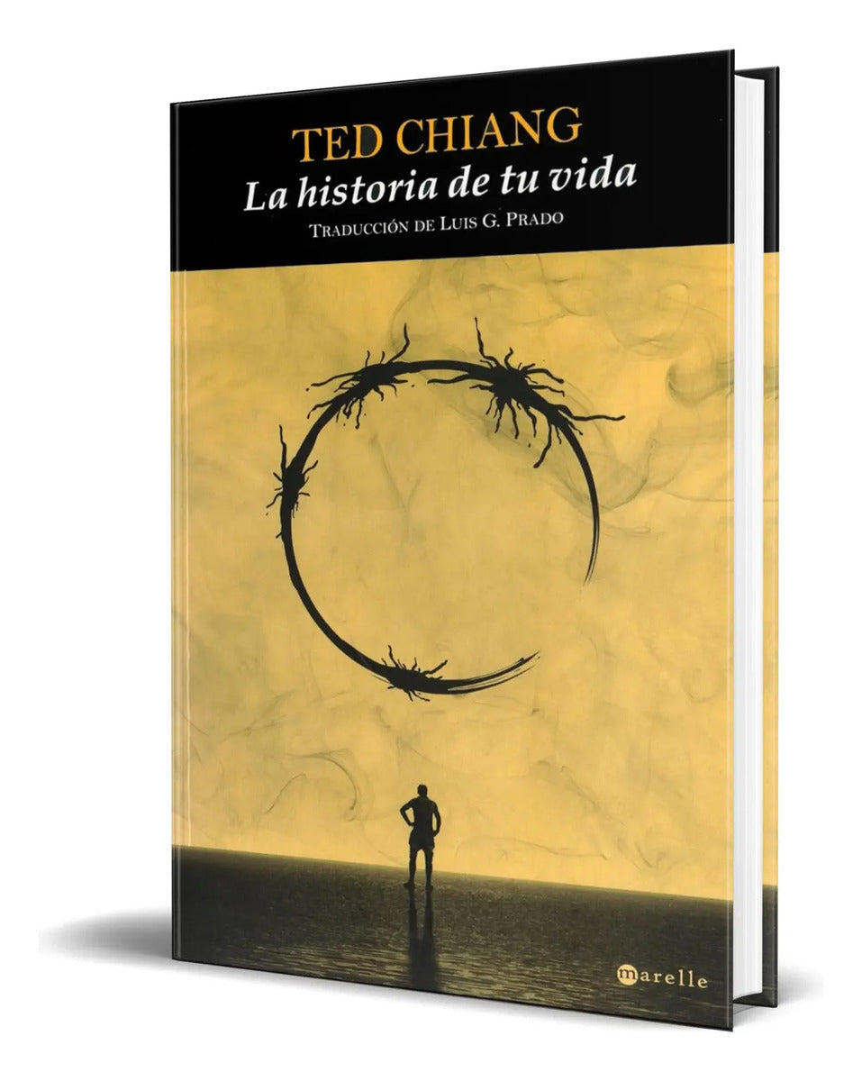 Portada de Libro La Historia De Tu Vida [ Ted Chiang ] Original