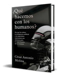 Portada de Libro ¿qué Hacemos Con Los Humanos? [ Original ], De César Antonio Molina. Editorial Deusto, Tapa Blanda En Españ…