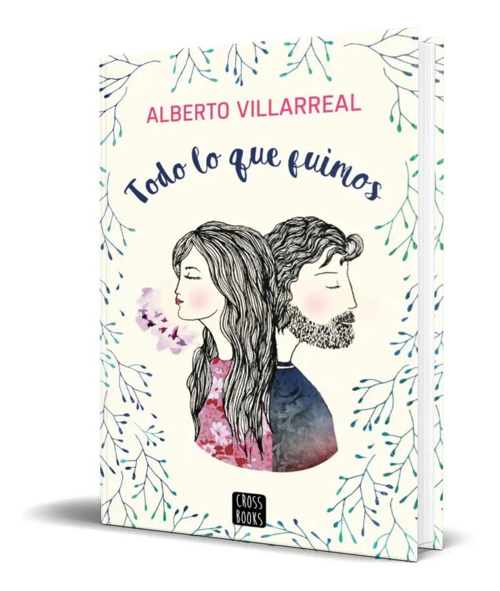 Portada de Libro Todo Lo Que Fuimos [ Alberto Villarreal ] Original