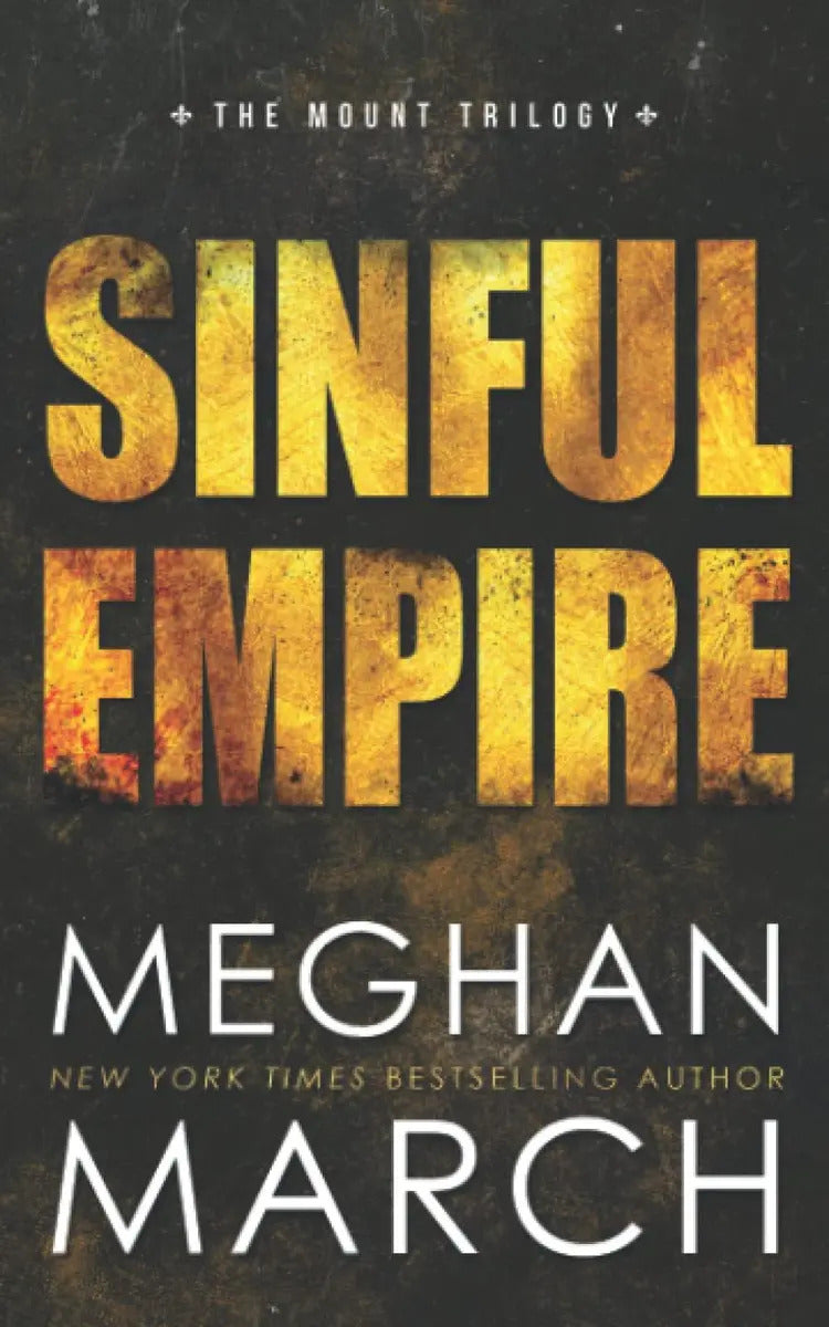 Portada de Sinful Empire (mount Trilogy), De March, Meghan. Editorial Meghan March, Tapa Blanda En Inglés