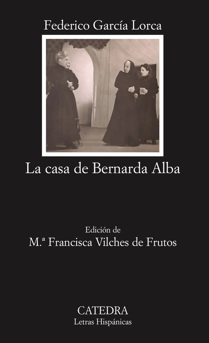 Portada de La Casa De Bernarda Alba, De García Lorca, Federico. Letras Hispánicas Editorial Cátedra, Tapa Blanda En Español,…