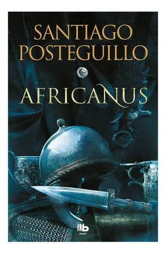 Portada de Africanus 1: El Hijo Del Cónsul, De Santiago Posteguillo. Africanus, Vol. 1. Editorial Ediciones B, Tapa Dura, Pr…