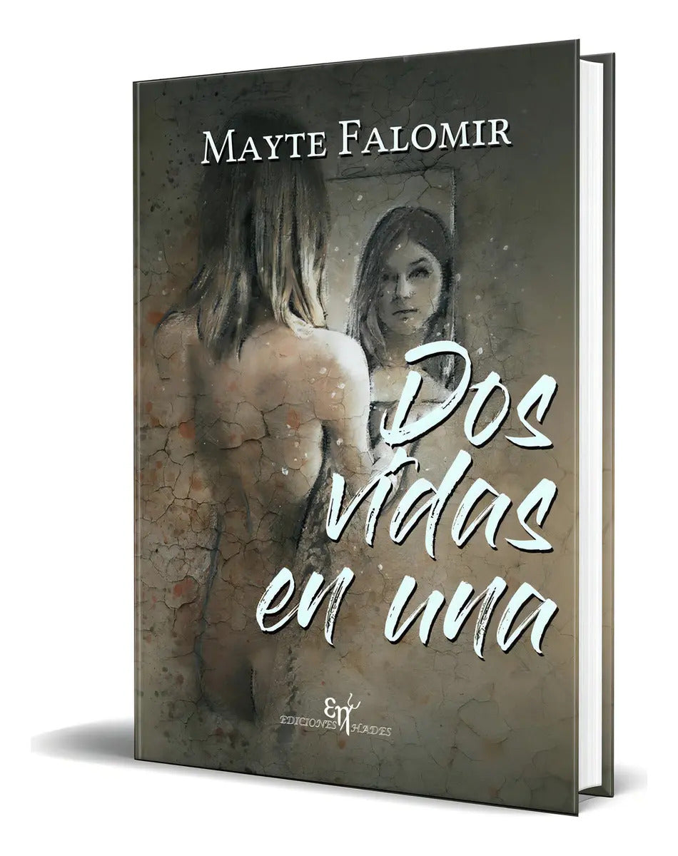 Portada de Libro Dos Vidas En Una [ Mayte Falomir ] Original, De Mayte Falomir. Editorial Ediciones Hades, Tapa Blanda En Es…