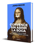 Portada de Libro Convence Sin Abrir La Boca [ Jordi Reche ] Original
