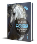Portada de Domando Emociones [ Toma Las Riendas De Tu Vida ] Original