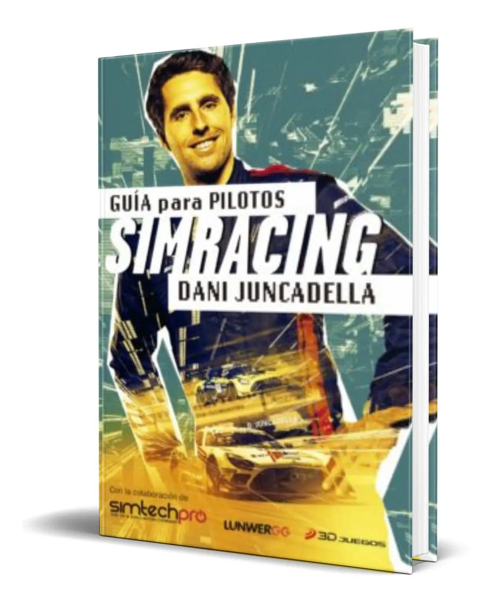 Portada de Guía Para Pilotos Simracing [ Dani Juncadella ] Original