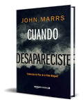 Portada de Libro Cuando Desapareciste [ John Marrs ] Original
