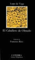 Portada de El Caballero De Olmedo, De Vega, Lope De. Letras Hispánicas Editorial Cátedra, Tapa Blanda En Español, 2006