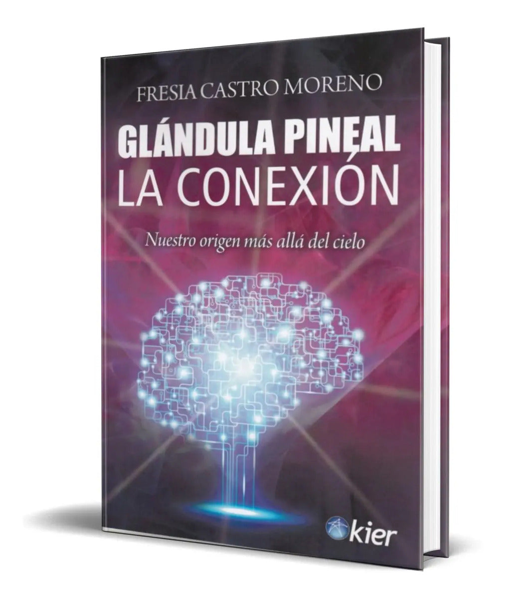 Portada de Glandula Pineal La Conexion [ Fresia Castro Moreno ]